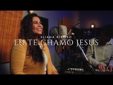 Eu Te Chamo Jesus | Eliana Ribeiro
