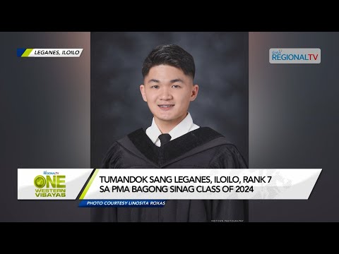 One Western Visayas: Tumandok sang Leganes, Iloilo, rank 7 sa PMA Bagong Sinag Class of 2024