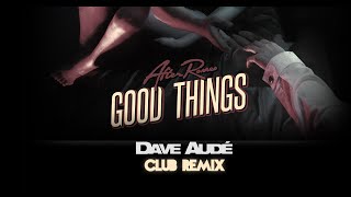 &quot;Good Things&quot; Lyric Video (Dave Aude Club Remix)