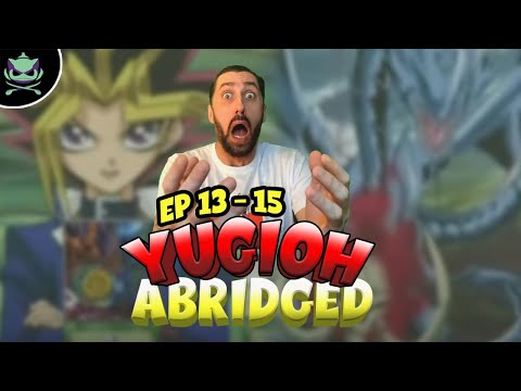 REACTING TO EVERY YUGIOH ABRIDGED! ◈ Episodes 13 - 15