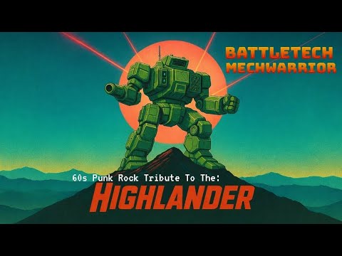 The HIGHLANDER [BattleTech MechWarrior Tribute Song] 