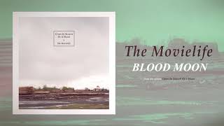 The Movielife - Blood Moon