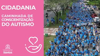 #cidadania  - Caminhada do Dia Mundial Conscientização Autismo