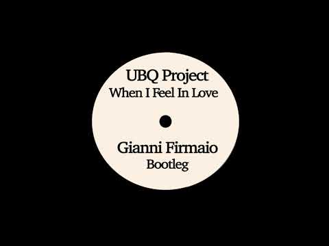 UBQ Project - When I Feel In Love (Gianni Firmaio Bootleg) - Bandcamp