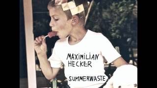 Maximilian Hecker - Summerwaste