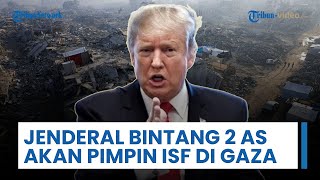 Jenderal Bintang Dua AS akan Pimpin Pasukan Multinasional di Gaza, Trump: Pasukan Israel akan Mundur