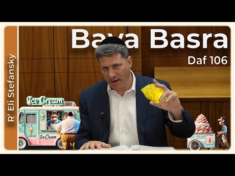 Daf Yomi Bava Basra Daf 106 by R’ Eli Stefansky