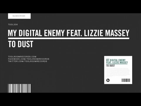 My Digital Enemy Feat. Lizzie Massey - To Dust (Original Mix)