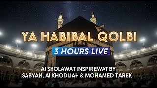 Download lagu YA HABIBAL QOLBI | 3 HOURS LIVE AI SHOLAWAT INSPIRED BY SABYAN, AI KHODIJAH & MOHAMED TAREK mp3