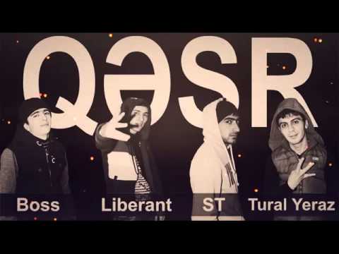 QƏSR Qəsrin Hökümü  Liberant, ST, Boss, Tural Yeraz