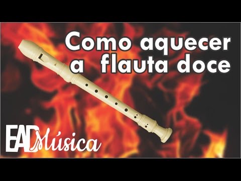 Como aquecer a flauta doce -  FDS2