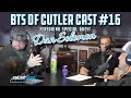 BTS ON THE CUTLER CAST #16 WITH SPECIAL GUEST DAN SOLOMON!