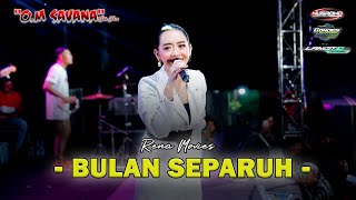 Download lagu BULAN SEPARUH - RENA MOVIES - OM SAVANA SAKJOSE - THE BOY MAHARDIKA mp3