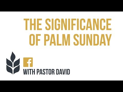 The Significance of Palm Sunday