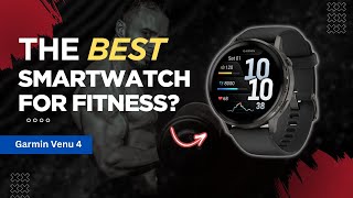 Is the Garmin Venu 4 the Best Smartwatch for Fitness and Battery Life?