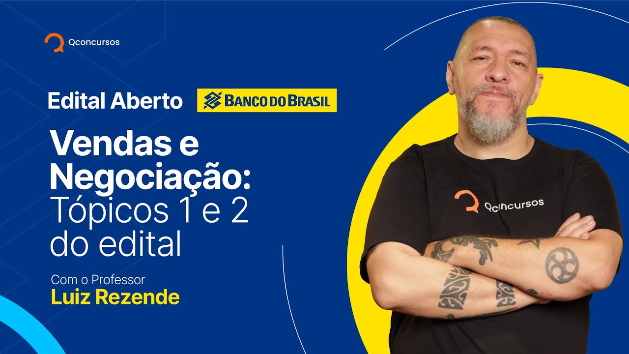 Concurso Banco do Brasil: Vendas e Negociação - Tópicos 1 e 2 do edital #aovivo