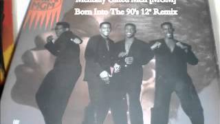 Mentally Gifted Men [MGM] - Born Into The 90&#39;s 12&quot; Remix [New Jack Swing]