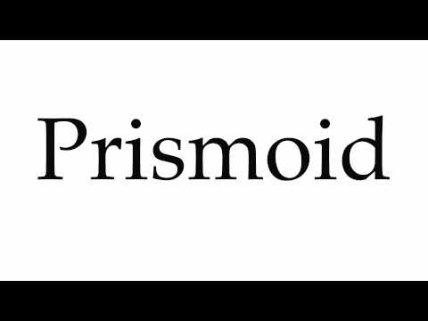 How to Pronounce Prismoid