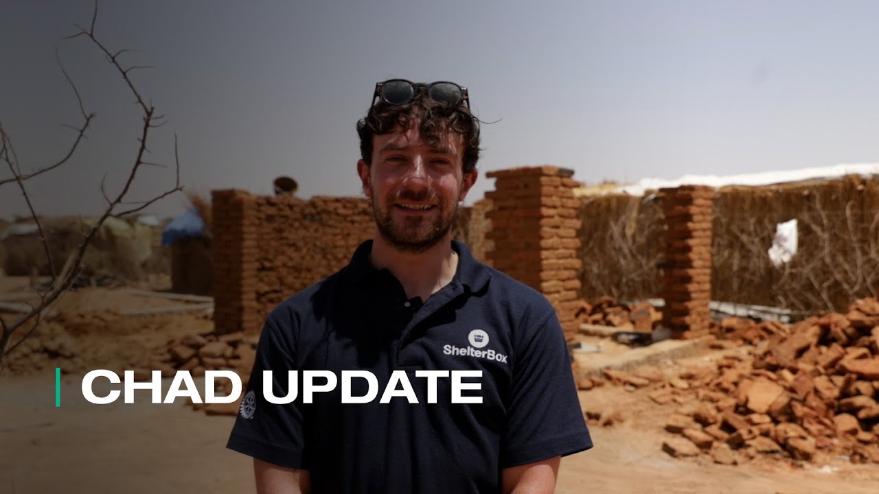 Chad Update | ShelterBox