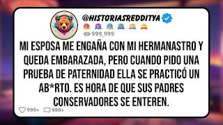 Mi ESPOSA me Engaña con mi Hermanastro y Queda Embarazada, Pero Cuando Pido una Prueba de Patern...