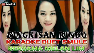 Download lagu Bingkisan Rindu🔹Karaoke Smule Duet Bareng MelanLim mp3
