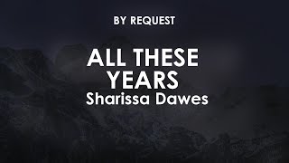 All These Years | Sharissa Dawes