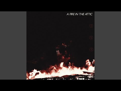 A Fire In The Attic