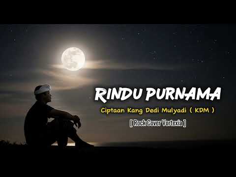 Rindu Purnama  - Kang Dedi Mulyadi ( KDM )  | Rock Cover by Vortexia