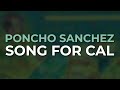 Poncho Sanchez - Song For Cal (Official Audio)