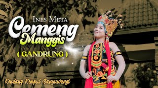 Download lagu Ines Meta - CEMENG MANGGIS  ||  Kendang Kempul Banyuwangi mp3
