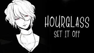 「Nightcore」→ Hourglass ♪ (Set It Off) LYRICS ✔︎