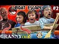 GRANNY S HOUSE But No GRANNY Boat Escape Grandpa God Mode FGTeeV S Chapter 2 Pt Two