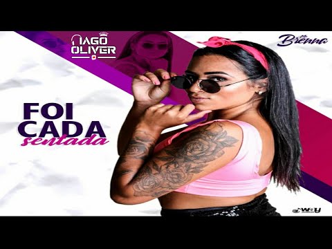 MC BRENNA - FOI CADA SENTADA ( PROD. LB ÚNICO E PL TORVIC )