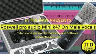 Video thumbnail for Roswell Pro audio Mini K47 on male vocals by In the DAW