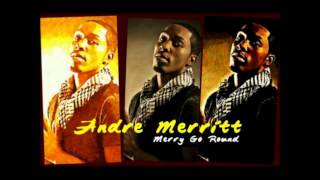 Andre Merritt - Merry Go Round ( presented by KayhanFB )