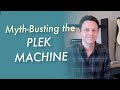 Mythbusting the Plek Machine