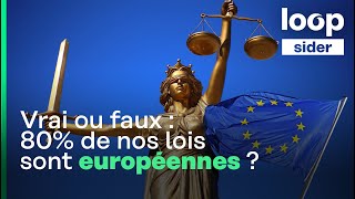 Vrai ou faux : 80% des lois sont européennes ? On vous répond !