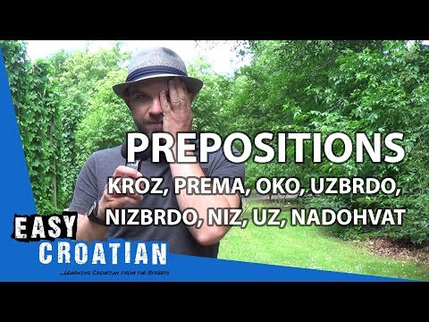 Prepositions: kroz, prema, oko, uzbrdo, nizbrdo, niz, uz, nadohvat | Super Easy Croatian 1