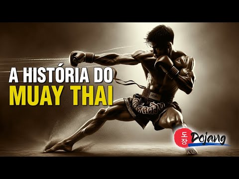A HISTÓRIA DO MUAY THAI | DOJANG