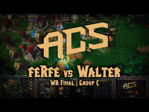 Warcraft 3 | feRfe vs Walter | ACS 2017 WB Final - Group C | HvN