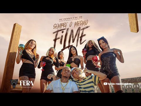 Sempre o Mesmo Filme - Mc Db, MC Dennin (Video Clipe Oficial) DJ PH DA SERRA E DJ VITIN DO PC