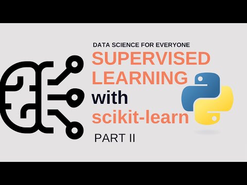 Supervised Learning In Python With Scikit Learn Part Ii