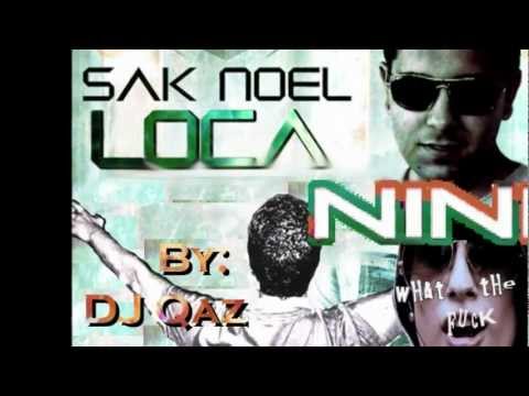Loca Nini (What The F**K!) Sak Noel Mashup