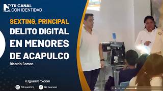 Sexting, principal delito digital en menores de Acapulco