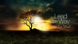 Lead The Way - Lori Wood