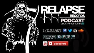 Relapse Records Podcast #32 Featuring OBITUARY - January 2015