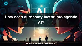 Download the video "Q 7/100 - Fundamentals of Agentic AI : How does autonomy factor into agentic AI?"