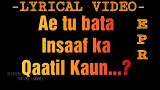 LYRICS - Insaaf ka Qaatil Kaun |EPR - YouTube