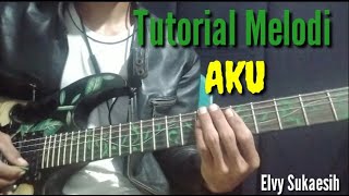 Download lagu Tutorial Melodi || Aku || Elvy Sukaesih mp3