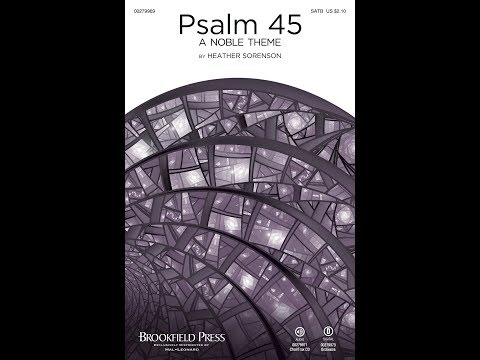 PSALM 45 (A NOBLE THEME) (SATB Choir) - Heather Sorenson